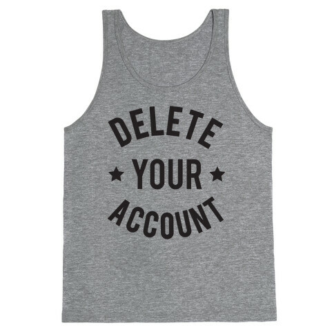 Delete Your Account Tank Top