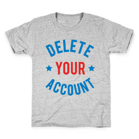 Delete Your Account (Red & Blue) Kids T-Shirt