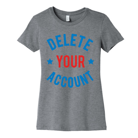 Delete Your Account (Red & Blue) Womens T-Shirt