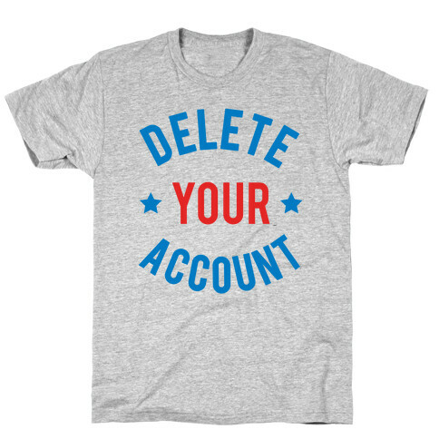 Delete Your Account (Red & Blue) T-Shirt