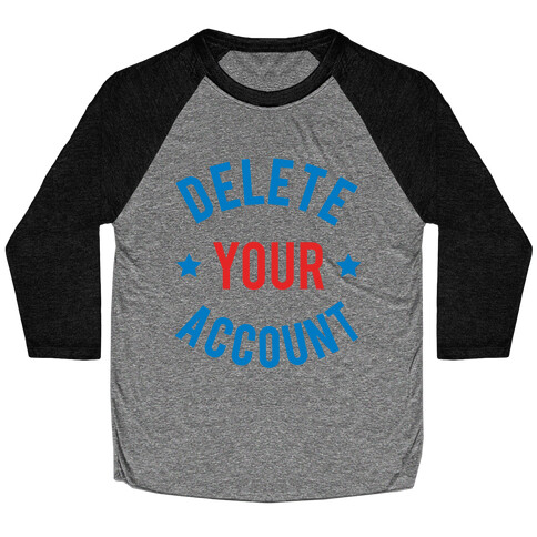 Delete Your Account (Red & Blue) Baseball Tee