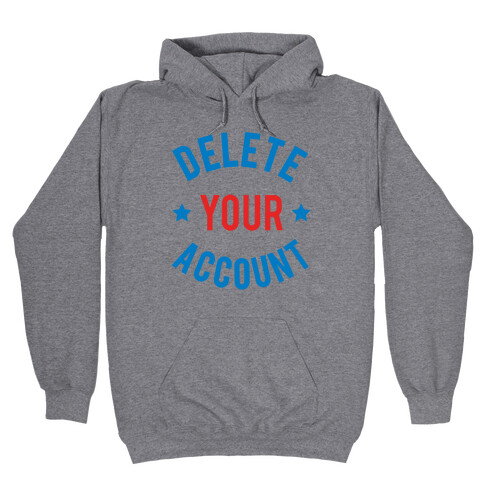 Delete Your Account (Red & Blue) Hooded Sweatshirt