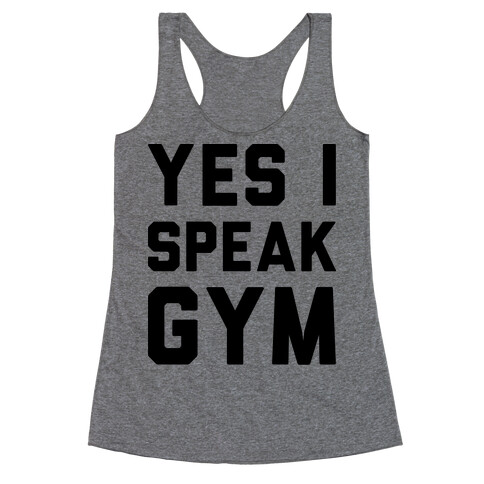 Yes I Speak Gym Racerback Tank Top