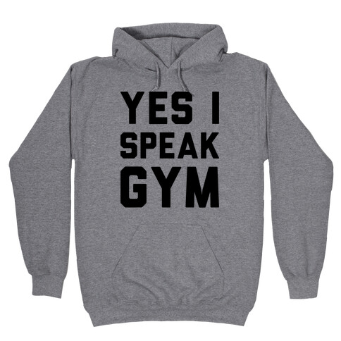 Yes I Speak Gym Hooded Sweatshirt