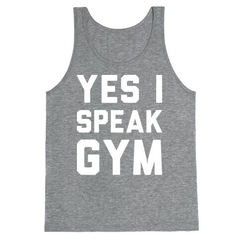 Yes I Speak Gym (White) Tank Top