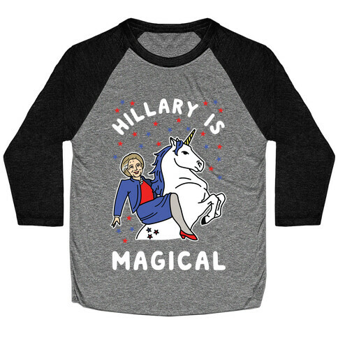 Hillary is Magical Alt Baseball Tee