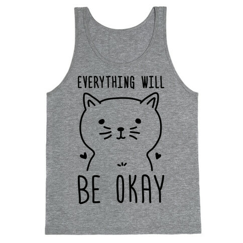 Everything Will Be Okay - Cat Tank Top