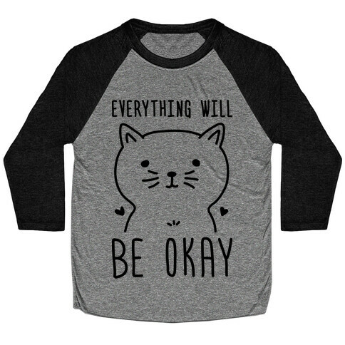 Everything Will Be Okay - Cat Baseball Tee