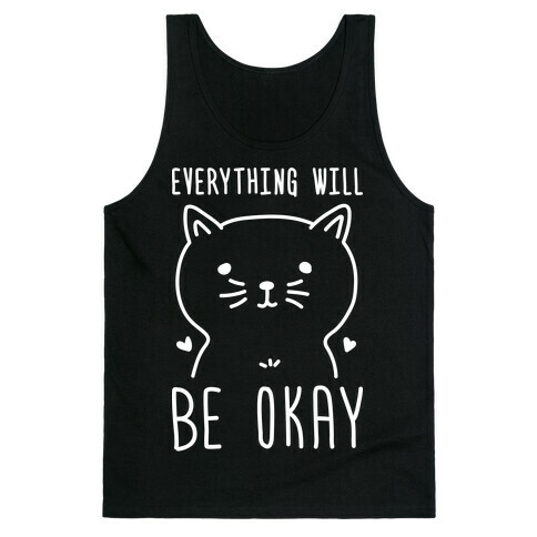 Everything Will Be Okay - Cat Tank Top
