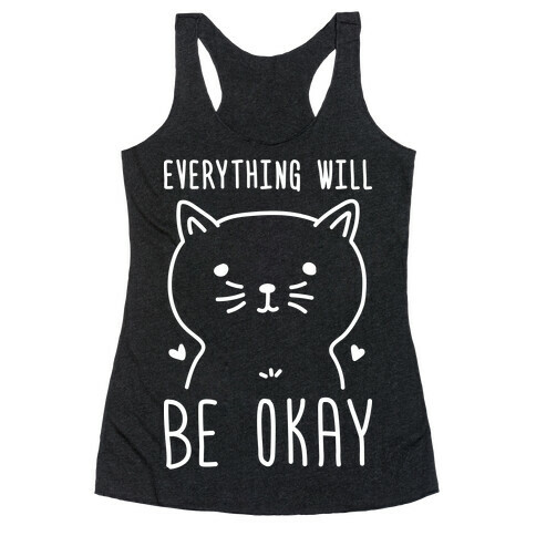 Everything Will Be Okay - Cat Racerback Tank Top