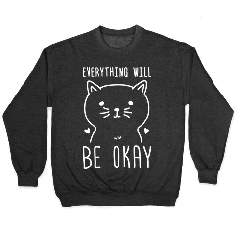 Everything Will Be Okay - Cat Pullover