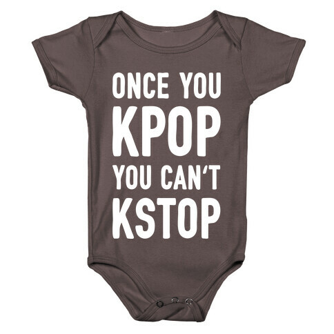 Once You KPOP You Can't KSTOP Baby One-Piece