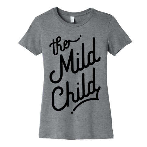 The Mild Child Womens T-Shirt