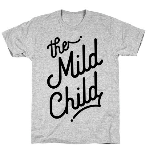 The Mild Child T-Shirt