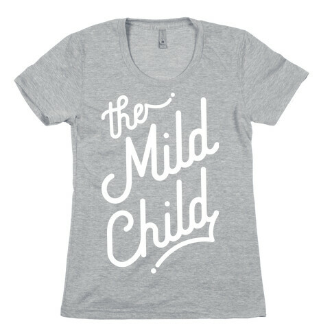 The Mild Child White Womens T-Shirt