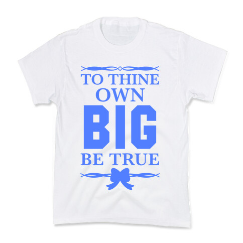 To Thine Own Big Be True (Shakespeare Big & Little) Kids T-Shirt
