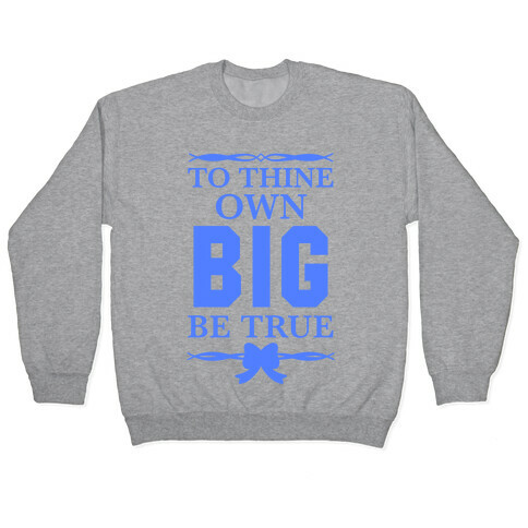 To Thine Own Big Be True (Shakespeare Big & Little) Pullover