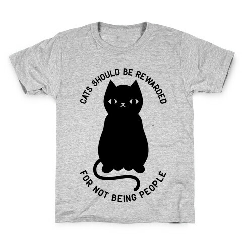 Cats Should Be Rewarded Kids T-Shirt