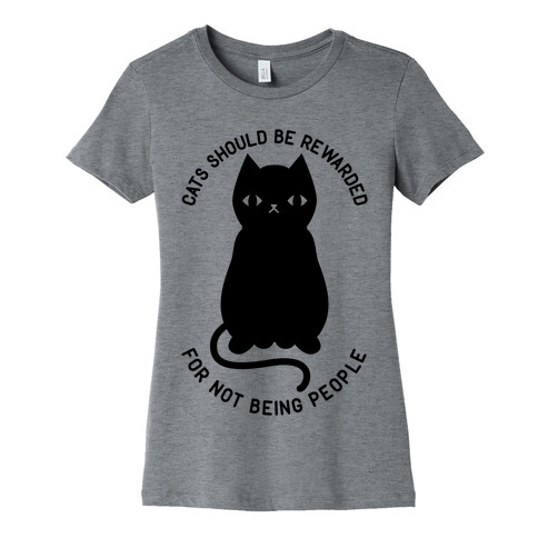 Cats Should Be Rewarded Womens T-Shirt
