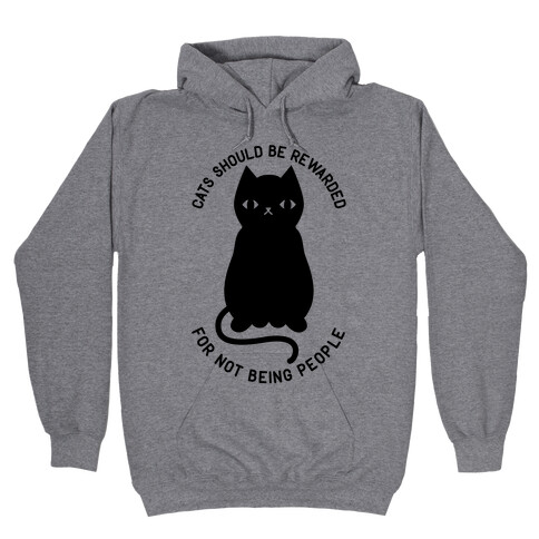 Cats Should Be Rewarded Hooded Sweatshirt