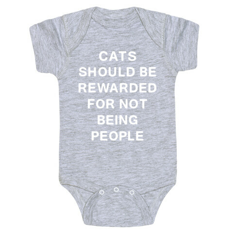 Cats Should Be Rewarded Text Baby One-Piece