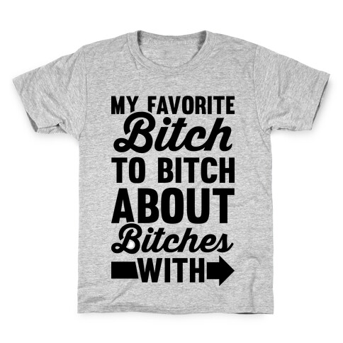 My Favorite Bitch A Kids T-Shirt