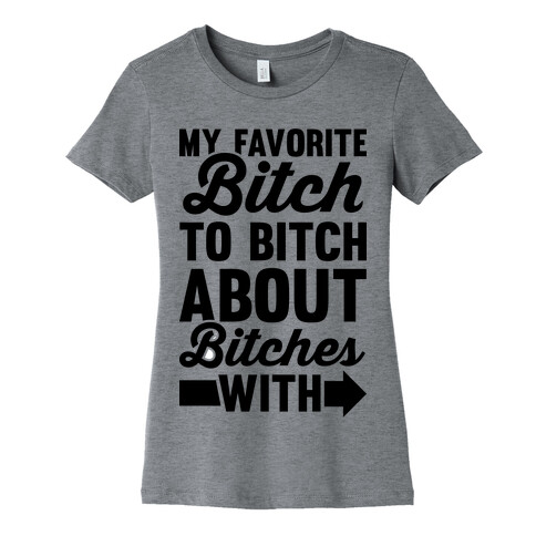 My Favorite Bitch A Womens T-Shirt