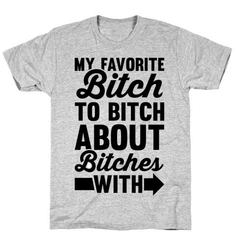 My Favorite Bitch A T-Shirt