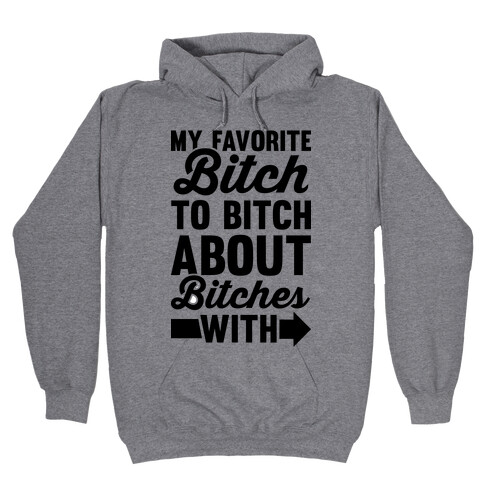 My Favorite Bitch A Hooded Sweatshirt