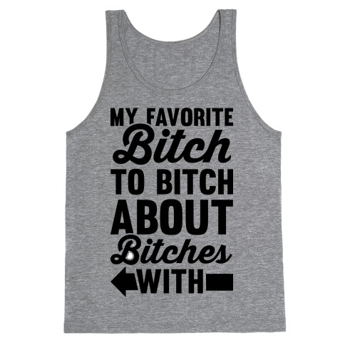 My Favorite Bitch B Tank Top