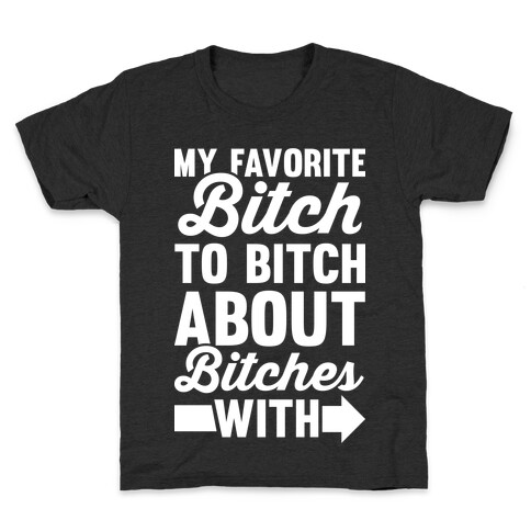 My Favorite Bitch 2 Kids T-Shirt