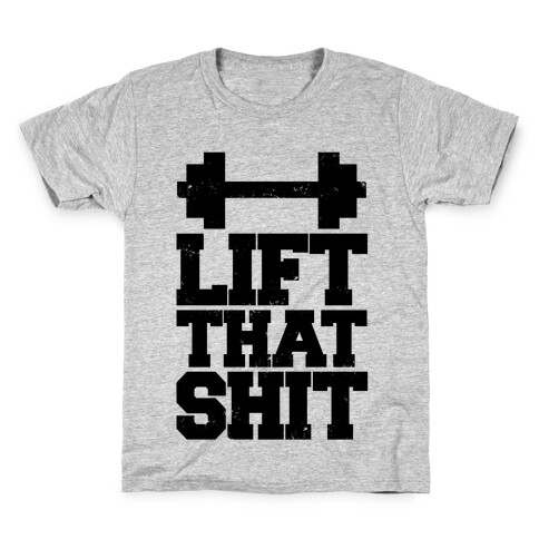 Lift That Shit Kids T-Shirt