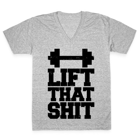 Lift That Shit V-Neck Tee Shirt