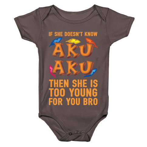 If She Doesn't Know Aku Aku Then She Is Too Young For You Bro Baby One-Piece