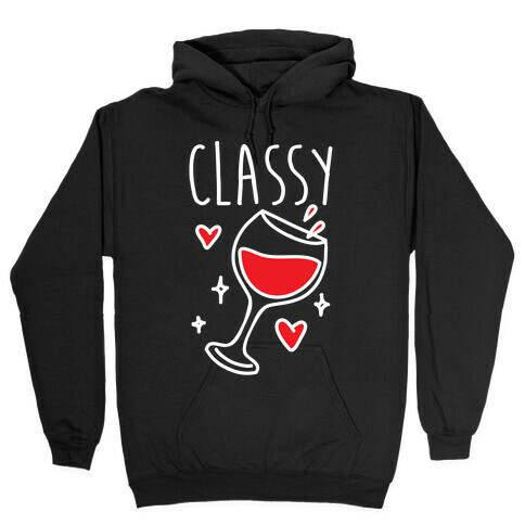 Classy Bitches 1  Hooded Sweatshirt