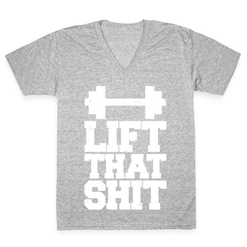 Lift That Shit V-Neck Tee Shirt