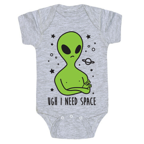 Ugh I Need Space Alien Baby One-Piece