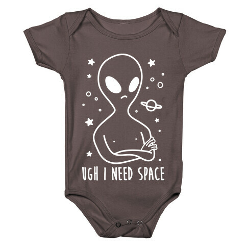 Ugh I Need Space Alien (White) Baby One-Piece