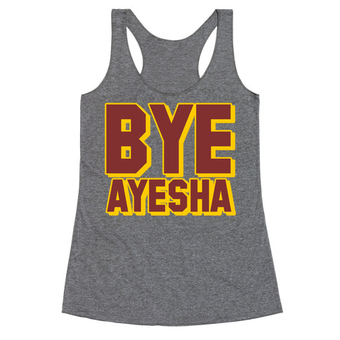 Bye Ayesha Racerback Tank Top