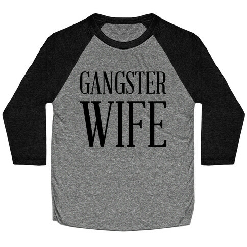 Gangster Wife Baseball Tee