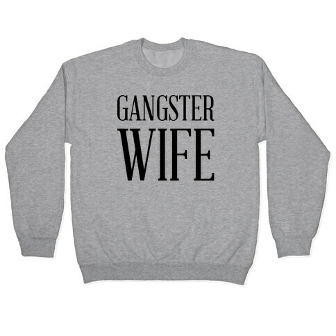 Gangster Wife Pullover