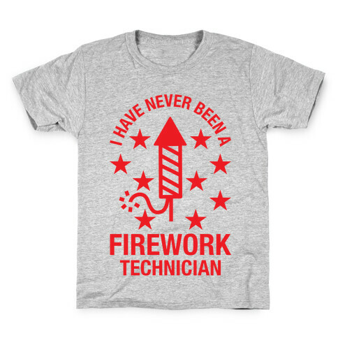 I Have Never Been A Firework Technician  Kids T-Shirt