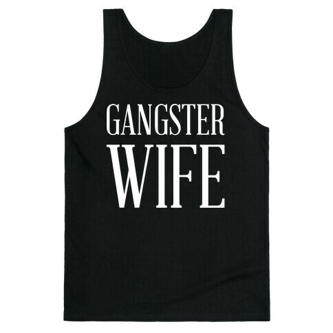 Gangster Wife wht Tank Top