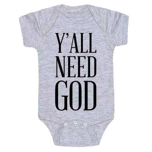 Y'all Need God Baby One-Piece