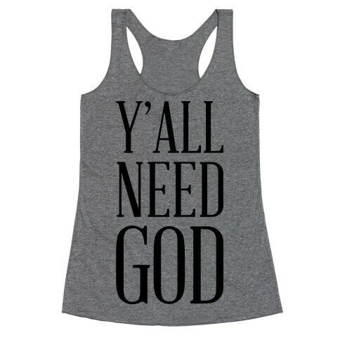 Y'all Need God Racerback Tank Top