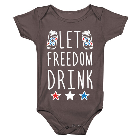 Let Freedom Drink Baby One-Piece