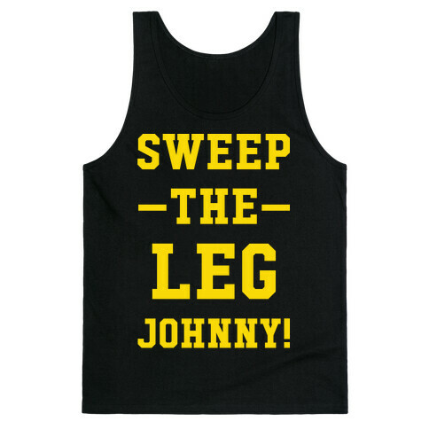 Sweep The Leg Johnny Tank Top