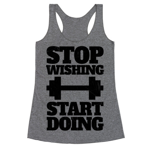 Stop Wishing Start Doing Racerback Tank Top