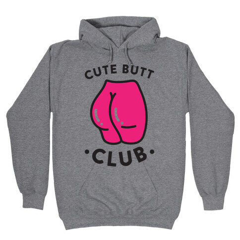 Cute Butt Club Hooded Sweatshirt