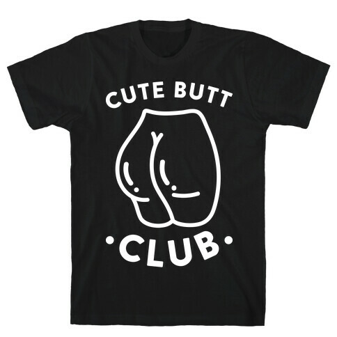 Cute Butt Club (White) T-Shirt